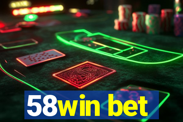 58win bet